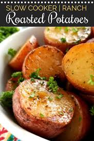 Slow Cooker Ranch Roasted Potatoes Super Easy Crock Pot Recipe For New Potatoes Using Ranch Dressing Mix Roasted Potatoes Recipes Slow Cooker