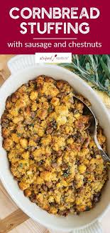 Cornbread Stuffing With Sausage And Chestnuts Recipe Thanksgiving Dinner Recipes Cornbread Stuffing Recipes Stuffing Recipes