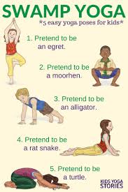 Swamp Animals Yoga Poses For Kids Learn About Swamp Life Through Yoga Stretches Kids Yoga Stories Kids Yoga Poses Kids Yoga Classes Yoga For Kids