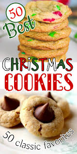 50 Best Christmas Cookie Recipes Cookies Recipes Christmas Best Christmas Cookie Recipe Holiday Cookies Christmas