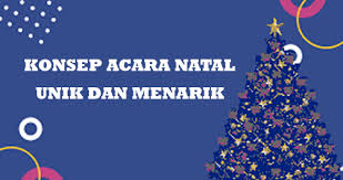 Hari natal merupakan suatu perayaan yang sangat penting dan paling amat di tunggu bagi semua banyak orang. Konsep Acara Natal Yang Menarik Dan Unik Miraclewijaya Com