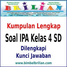 Soal Ulangan Ipa Kelas 4 Sd Lengkap Semester 1 Dan 2 Dan Kunci Jawaban Bimbel Brilian