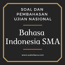 Soal Kunci Dan Pembahasan Un Bahasa Indonesia Sma 2018 Sudut Baca