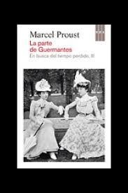 El Mundo De Los Guermantes Tercera Novela De Marcel Proust De La Saga De En Busca Del Tiempo Perdido Novelas Marcel Proust Libros