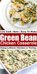Low Carb Green Bean Chicken Casserole Recipe Rotisserie Chicken Recipes Leftover Leftover Turkey Recipes Leftover Chicken Recipes