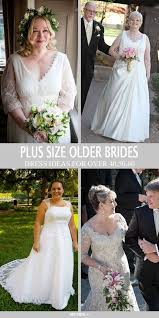 Wedding Dresses For Older Brides Over 40 50 60 70 Older Bride Wedding Dresses Old Wedding Dresses For a dress that you'll (hopefully) wear only once in your life, wedding dresses can be very expensive, prompting a lot of brides to hunt for ways to save some money. older bride wedding dresses