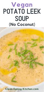 Vegan Potato Leek Soup Clean Eating Kitchen Recipe Leek Soup Potato Leek Soup Leeks