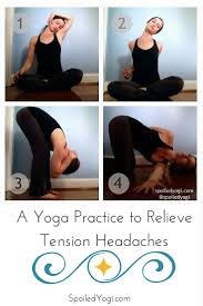 Yoga Poses For Headaches And Neck Tension Yoga For Headaches Yoga For Migraines Tension Headache
