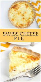 Swiss Cheese Pie Recipe Swiss Cheese Recipes Cheese Pies Cheese Pie Recipe