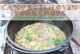Amazingly Delicious Dutch Oven Pork Chops Campfire Recipe Recipe Dutch Oven Camping Dutch Oven Recipes Dutch Oven Camping Recipes