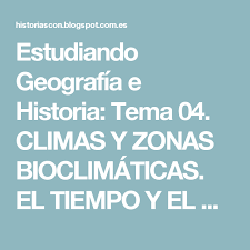 Tema 04 Climas Y Zonas Bioclimaticas El Tiempo Y El Clima Como Condicionantes De Las Actividades Humanas Geografia E Historia Geografia Clima