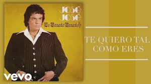 Jose Jose Te Quiero Tal Como Eres Cover Audio Youtube Jose Jose Musica Romantica En Espanol Musica De Jose Jose