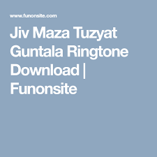 Jiv Maza Tuzyat Guntala Ringtone Download Funonsite Ringtone Download Download Mp3 Song Download