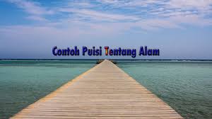 21 Contoh Puisi Tentang Alam Singkat Paling Update