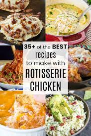 35 Easy Leftover Rotisserie Chicken Recipes Cupcakes Kale Chips In 2020 Easy Chicken Recipes Rotisserie Chicken Recipes Rotisserie Chicken Recipes Leftover