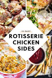 15 Quick And Easy Side Dishes To Try With Rotisserie Chicken Side Dishes Easy Rotisserie Chicken Side Dishes For Chicken