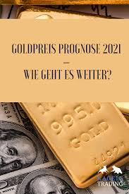 Goldpreis Prognose 2021 Wie Geht Es Weiter Goldpreis Gold Aktienmarkt