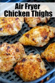 Air Fryer Chicken Thighs Boneless Chicken Thigh Recipes Air Fryer Recipes Healthy Air Fryer Chicken Thighs
