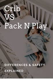 What S The Difference Between A Crib Vs A Pack N Play Are Pack N Plays Safe Do You Even Need A Full Size Crib All These Questions And More Explained