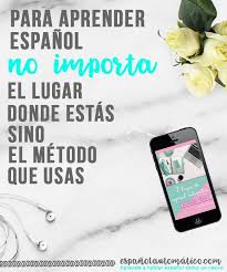 The Best Way To Learn Spanish Is Not To Travel To Spain But To Create Spanish Immersion Right Where Yo Learning Spanish How To Speak Spanish Learn Spanish Free