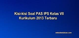 Kisi Kisi Pas Ips Kelas 7 Kurikulum 2013 Tahun 2020 2021 Websiteedukasi Com