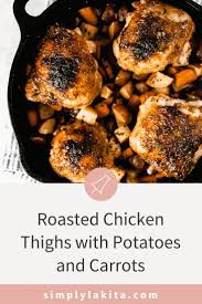 Roasted Chicken Thighs With Potatoes And Carrots Recipe Cast Iron Chicken Recipes Chicken Thighs In Oven Roasted Chicken Thighs