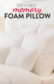 The 10 Best Memory Foam Pillows Memory Foam Pillows Best Memories Memory Foam Mattress Reviews