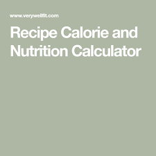 Recipe Calorie And Nutrition Calculator Recipe Nutrition Calculator Nutrition Calculator No Calorie Foods