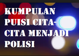 Kumpulan Puisi Cita Cita Menjadi Polisi Operator Sekolah
