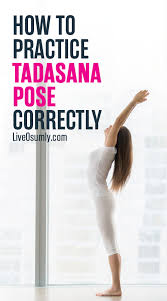 Tadasana Mountain Pose Step By Step Instructions With Benefits In 2020 Standing Yoga Poses Standing Yoga Easy Yoga Workouts