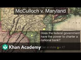Mcculloch V Maryland Case Facts Video Khan Academy