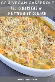 Chickpea Butternut Squash Vegan Casserole Vegan Butternut Squash Recipes Vegan Casserole Recipes Vegan Casserole