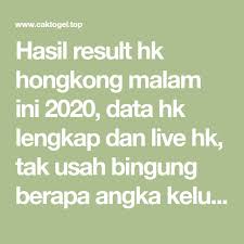 Hasil Result Hk Hongkong Malam Ini 2020 Data Hk Lengkap Dan Live Hk Tak Usah Bingung Berapa Angka Keluar Untuk Togel Hon Buku Catatan Matematika Buku Belajar