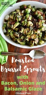 Roasted Brussel Sprouts With Bacon Onion And Balsamic Glaze Recipe Roasted Brussel Bacon Brussel Sprouts Roasted Brussel Sprouts Bacon