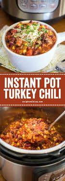Instant Pot Turkey Chili Recipe Instant Pot Dinner Recipes Chili Recipe Turkey Chili Recipe Easy