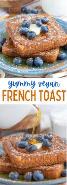 Vegan French Toast Quick Easy Plant Well Recipe In 2020 Vegan French Toast Healthy Vegan Cookies Healthy Vegan Desserts