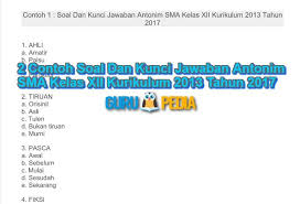 2 Contoh Soal Dan Kunci Jawaban Antonim Sma Kelas Xii Kurikulum 2013 Tahun 2017 Terdirid Dari Beberapa Soal Untuk Dijadikan Sebagai Referens Kurikulum Sma Guru