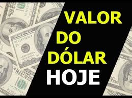 Valor Do Dolar Hoje 2019 Valor Do Dolar Atualizado Todos Os Dias Youtube