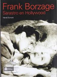 Frank Borzage Sarastro En Hollywood Traducido En Equipo Con Fabian Chueca Y Mercedes Juste Hollywood Literatura Mercedes