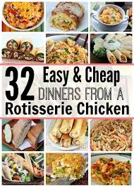 32 Easy Cheap Dinners From A Rotisserie Chicken Easy Cheap Dinners Rotisserie Chicken Recipes Leftover Cheap Dinners