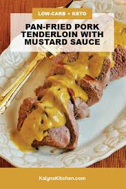 Pan Fried Pork Tenderloin With Mustard Sauce Kalyn S Kitchen Recipe In 2020 Fried Pork Tasty Dishes Pork
