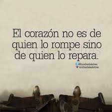 El Corazon No Es De Quien Lo Rompe Sino De Quien Lo Repara Noche De Letras Mensajes De Inspiracion Mensajes