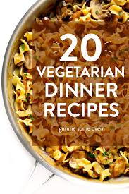 How to cook a shabbat dinner when you are a vegetarian but your guests are not. 20 Vegetarian Dinner Recipes That Everyone Will Love Gimme Some Oven