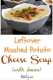 Leftover Mashed Potato Cheese Soup Is The Perfect Answer To Using Up Any Left Behind Mashed Potat Potato Soup Recipe Leftover Mashed Potatoes Easy Soup Recipes