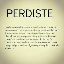 Se Que Quiza Sea Inapropiado Decir El Cuanto Hemos Perdido Los Dos Por Que Se Que Yo Jamas Volvere A Imagen De Decepcion Frases Bonitas Frases Inspiradoras