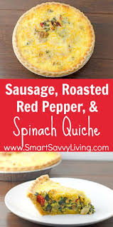 Sausage Roasted Red Pepper And Spinach Quiche Recipe Quiche Recipes Quiche Recipes Easy Spinach Quiche Recipes