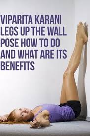 How To Do The Viparita Karani And What Are Its Benefits Wall Workout Legs Up The Wall Leg Raises Benefits