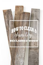 How To Clean And Sanitize Reclaimed Wood Stacy Risenmay Barn Wood Projects Reclaimed Wood Projects Wood Pallet Projects