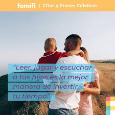 Pasar Tiempo De Calidad Con Tus Hijos Es El Mejor Regalo Que Puedes Darles Que Actividades Son Tus Favoritas Para Pas Frases Alentadoras Familia Frases Hijos