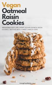 Vegan Oatmeal Raisin Cookies With Vanilla Icing Living Fresh Daily Recipe Vegan Oatmeal Raisin Cookies Oatmeal Raisin Cookies Oatmeal Raisin